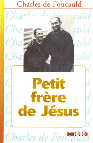 Oeuvres spirituelles du père Charles de Foucauld. Vol. 7. Petit frère de Jésus