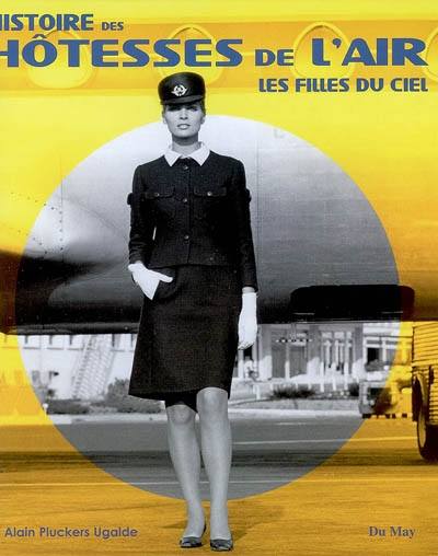 Histoire des hôtesses de l'air : les filles du ciel