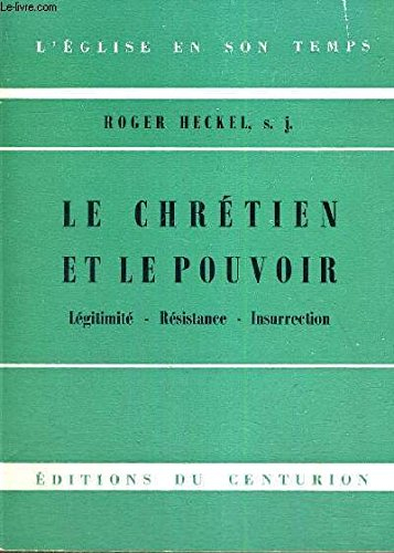 le chretiens et le pouvoir légitimité résistance insurrection