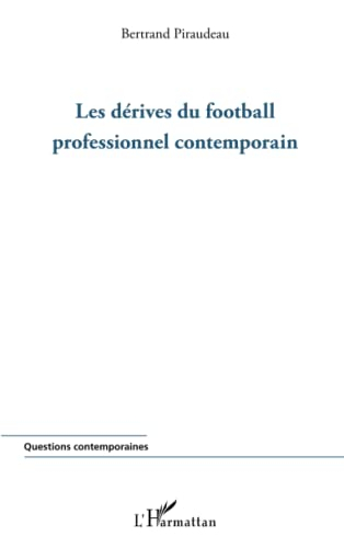 Les dérives du football professionnel contemporain