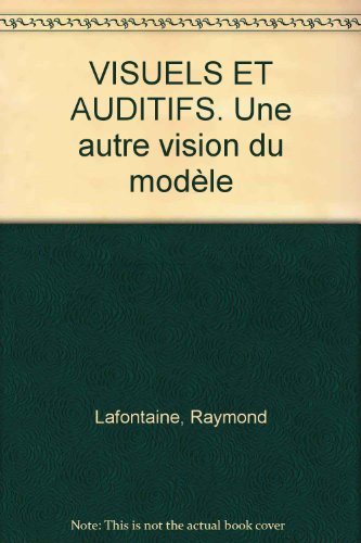 VISUELS ET AUDITIFS. Une autre vision du modèle