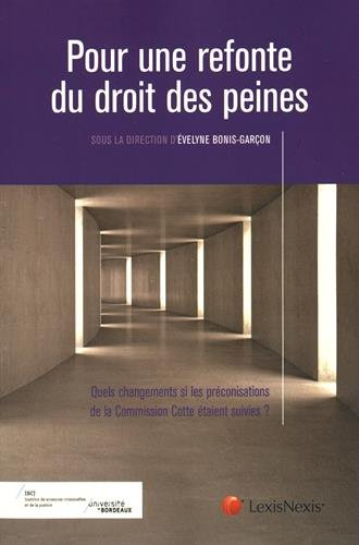 Pour une refonte du droit des peines : quels changements si les préconisations de la Commission Cott