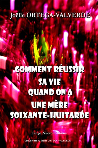 Comment réussir sa vie quand on a une mère soixante-huitarde