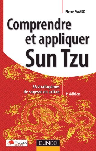 Comprendre et appliquer Sun Tzu : 36 stratagèmes de sagesse en action
