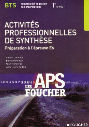 Activités professionnelles de synthèse BTS Comptabilité et gestion des organisations, 1re année : pr
