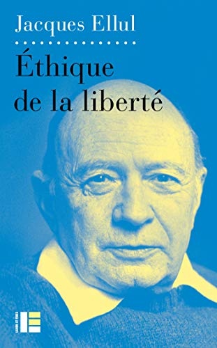 Ethique de la liberté. Tomes I et II