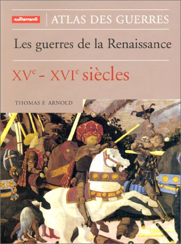 Atlas des guerres de la Renaissance, XVe-XVIe siècles