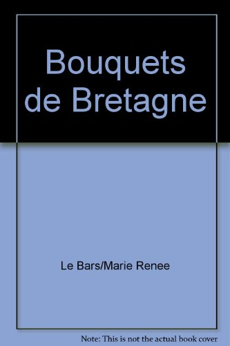 Bouquets de Bretagne : secrets de confection