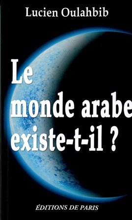 Le monde arabe existe-t-il ? : histoire paradoxale des Berbères
