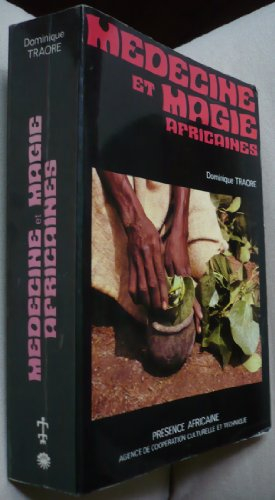 Médecine et magie africaines, ou, comment le noir se soigne-t-il?