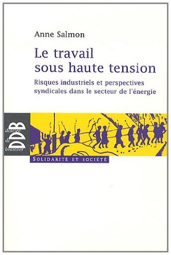 Le travail sous haute tension : risques industriels et perspectives syndicales dans le secteur de l'