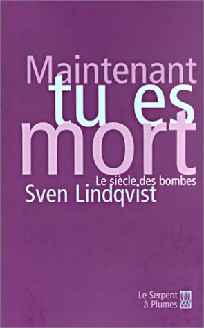Maintenant, tu es mort : histoire des bombes