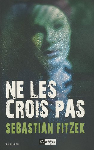 Ne les crois pas : thriller