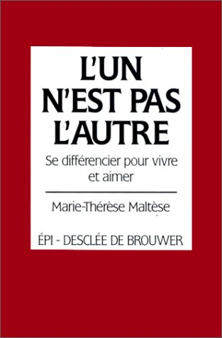 L'Un n'est pas l'autre : se différencier pour vivre et aimer