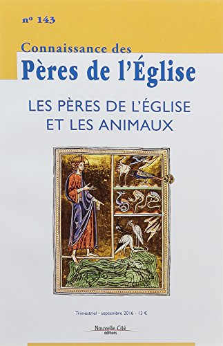 Connaissance des Pères de l'Eglise, n° 143. Les Pères de l'Eglise et les animaux