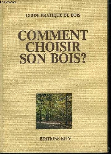 comment choisir son bois? (guide pratique du bois)