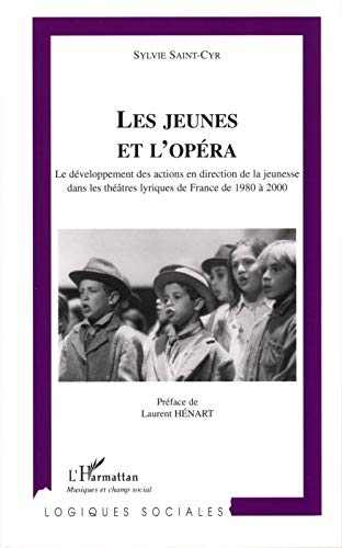 Les jeunes et l'opéra : le développement des actions en direction de la jeunesse dans les théâtres l