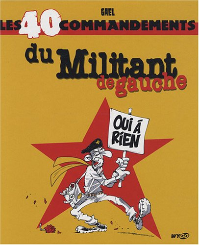 Les 40 commandements du militant de gauche