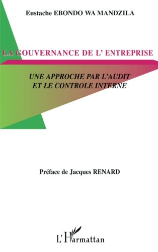 La gouvernance d'entreprise : une approche par l'audit et le contrôle interne