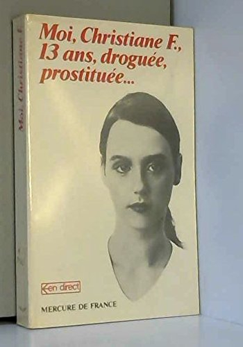 moi, christiane f., 13 ans, droguée, prostituée...
