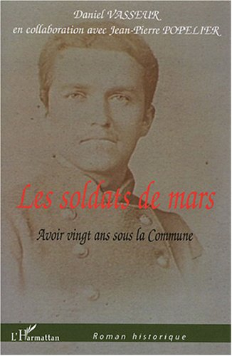 Les soldats de mars : avoir vingt ans sous la Commune