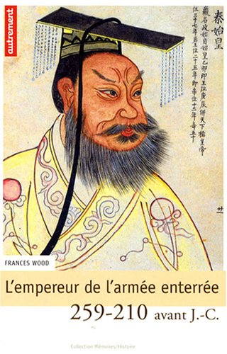 L'empereur de l'armée enterrée, 259-210 avant J.-C.