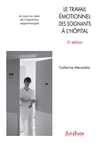 Le travail émotionnel des soignants à l'hôpital : le corps au coeur de l'interaction soignant-soigné