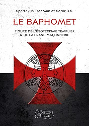 Le Baphomet : figure de l'ésotérisme templier & de la franc-maçonnerie
