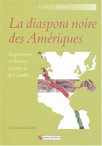 La diaspora noire des Amériques : expériences et théories à partir de la Caraïbe