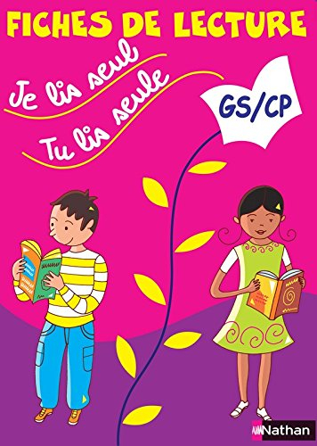 Je lis seul, tu lis seule : cycle des apprentissages fondamentaux GS-CP, fiches de lecture