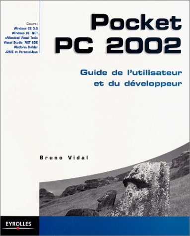 Pocket PC 2002 : guide de l'utilisateur et du développeur
