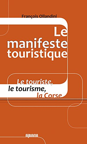 Le manifeste touristique : le touriste, le tourisme, la Corse