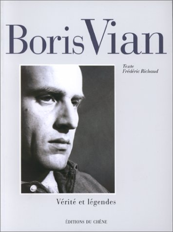 Boris Vian : vérité et légendes