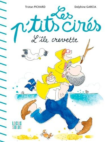 Les p'tits cirés. L'île crevette