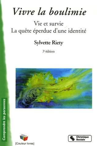 Vivre la boulimie : vie et survie : la quête éperdue d'une identité