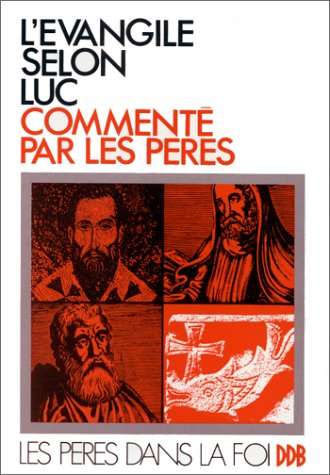 L'Evangile selon Luc : commenté par les Pères