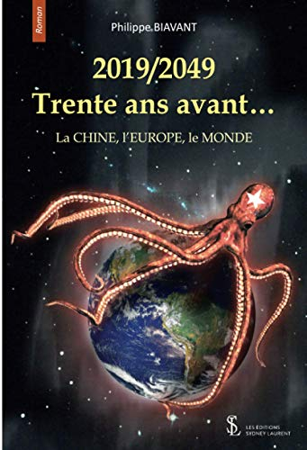2019/2049, Trente ans avant? la Chine, l?Europe, le Monde