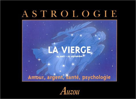 La Vierge : amour, argent, santé, psychologie