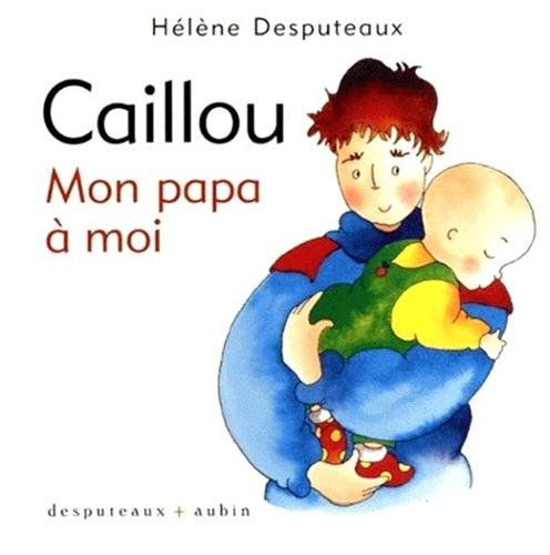 caillou, mon papa à moi