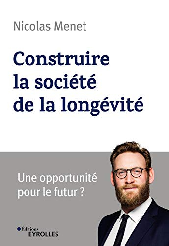 Construire la société de la longévité : une opportunité pour le futur ?
