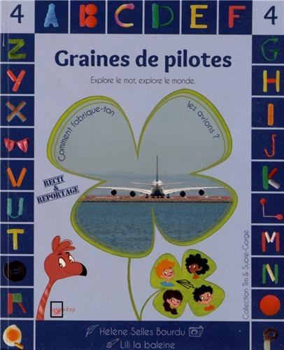 Tim & Sucre-Gorge. Graines de pilotes : comment fabrique-t-on les avions ? : niveau 4