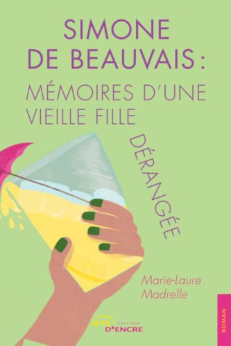 Simone de Beauvais : Mémoires d'une vieille fille dérangée