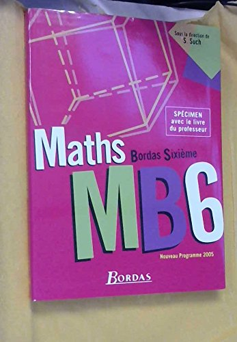 maths bordas sixième,programme 2005,spécimen avec le livre du professeur