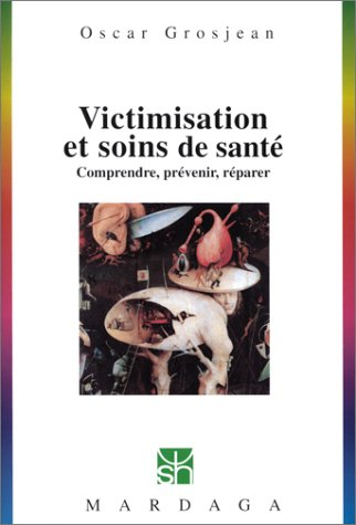 Victimisation et soins de santé : comprendre, prévenir, réparer