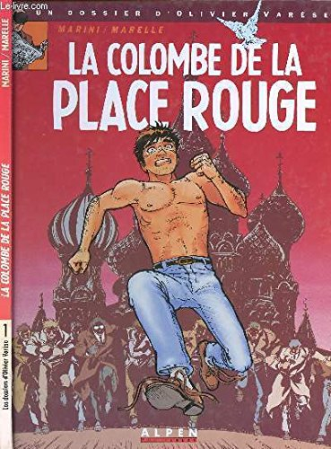 Olivier Varèse. Vol. 1. La colombe de la place Rouge