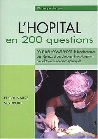 L'hôpital en 200 questions
