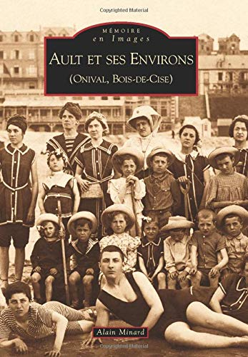 Ault et ses environs : Onival, Bois-de-Cise