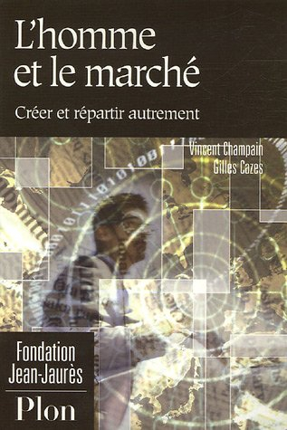 L'homme et le marché : créer et répartir autrement
