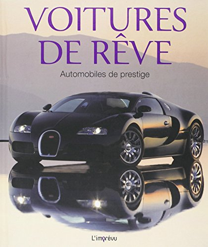 Voitures de rêve : automobiles de prestige