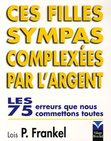 Ces filles sympas complexées par l'argent : les 75 erreurs que nous commettons toutes